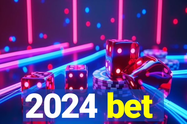 2024 bet