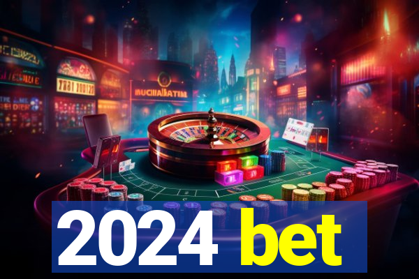 2024 bet