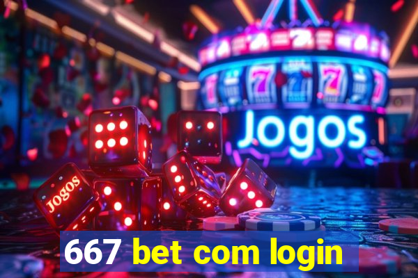 667 bet com login