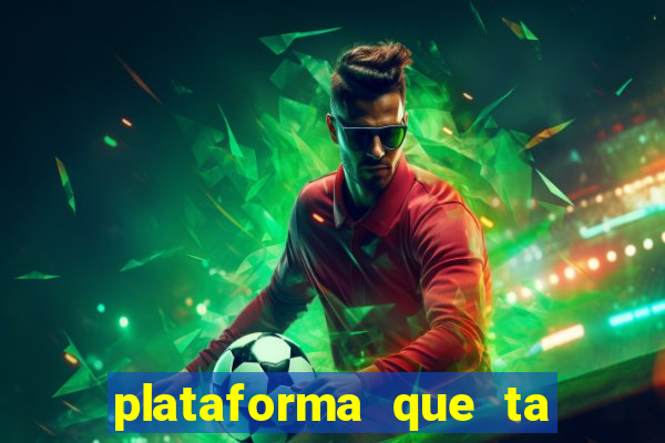 plataforma que ta pagando bem fortune tiger