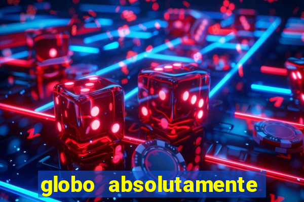 globo absolutamente sobretudo 2018