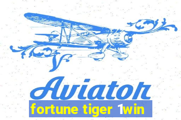 fortune tiger 1win