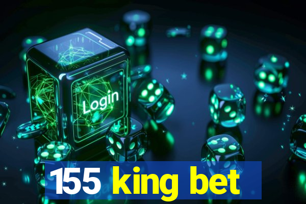 155 king bet