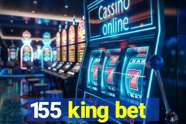 155 king bet