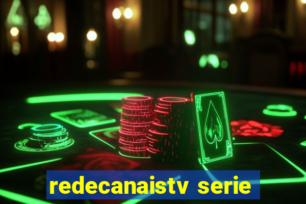 redecanaistv serie