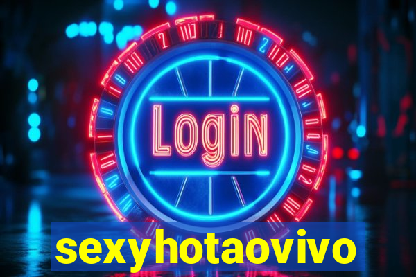 sexyhotaovivo