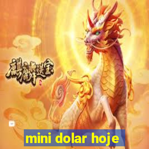 mini dolar hoje