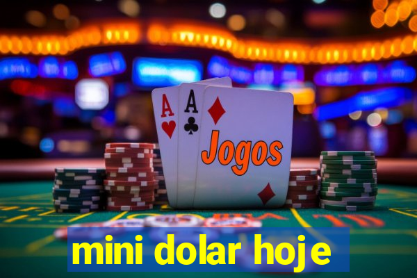 mini dolar hoje