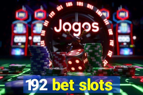 192 bet slots