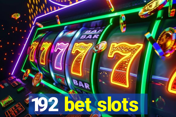 192 bet slots