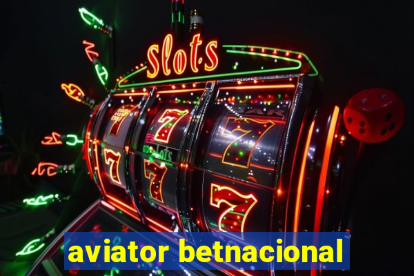 aviator betnacional