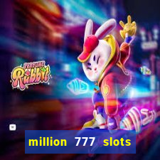 million 777 slots paga mesmo