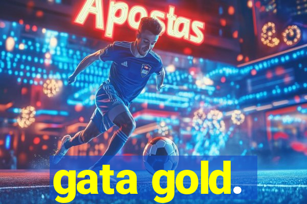 gata gold.