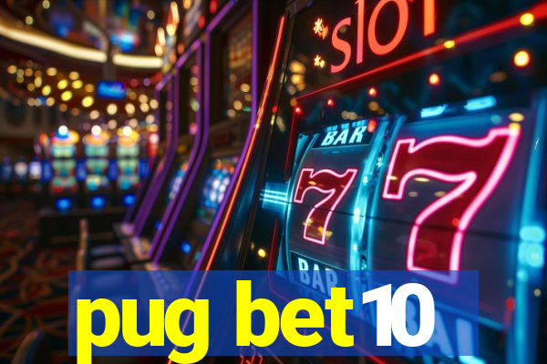 pug bet10