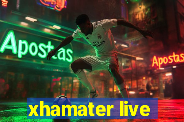 xhamater live