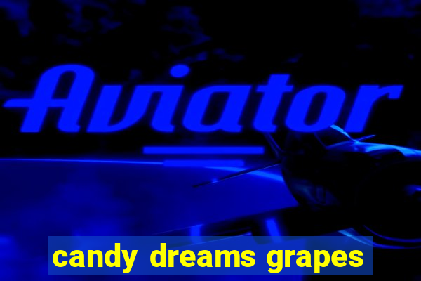 candy dreams grapes