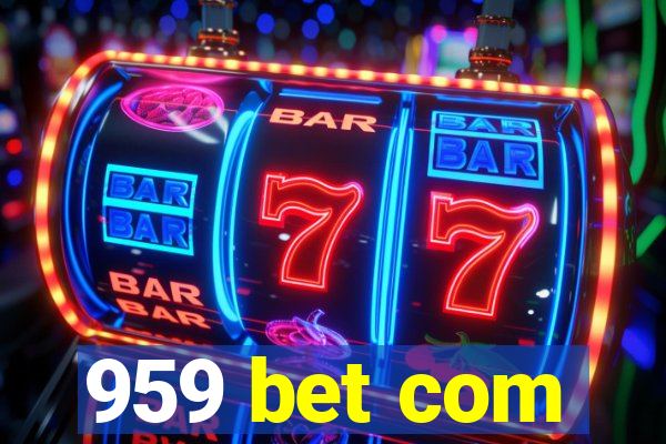 959 bet com