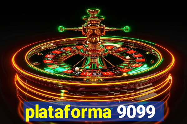 plataforma 9099