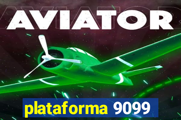 plataforma 9099