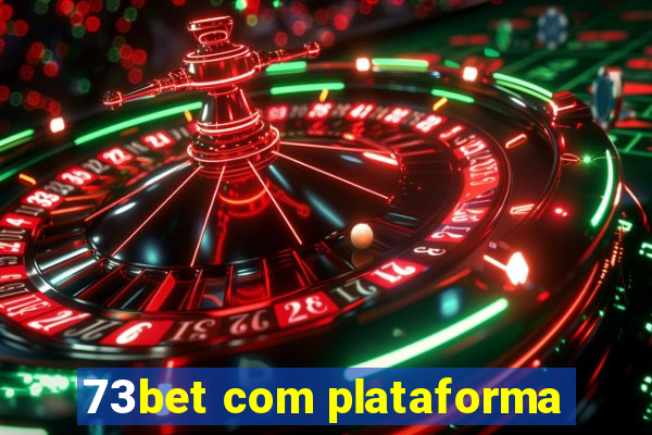 73bet com plataforma