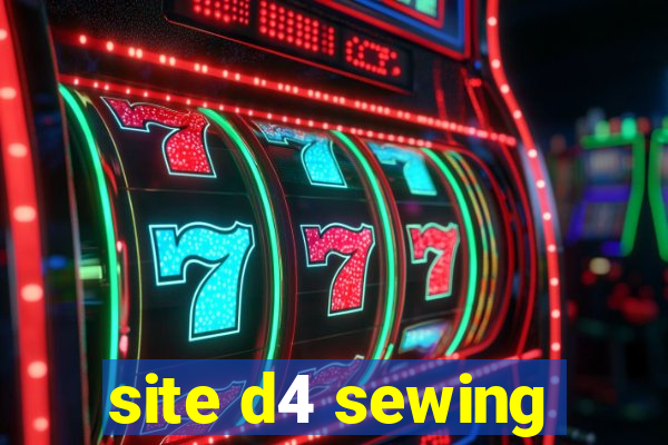 site d4 sewing