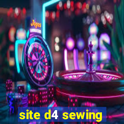 site d4 sewing