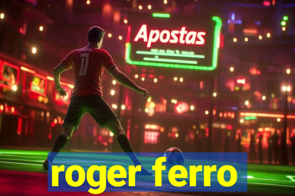 roger ferro