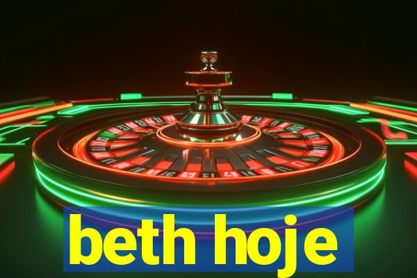 beth hoje