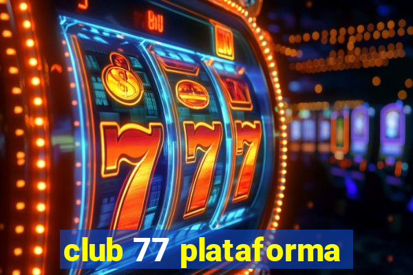 club 77 plataforma