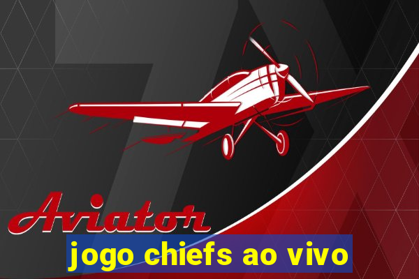 jogo chiefs ao vivo