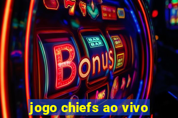 jogo chiefs ao vivo