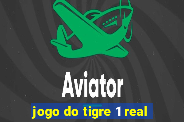 jogo do tigre 1 real