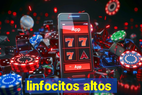 linfocitos altos