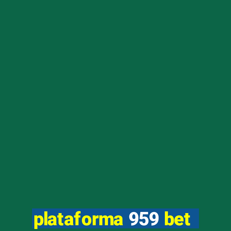 plataforma 959 bet