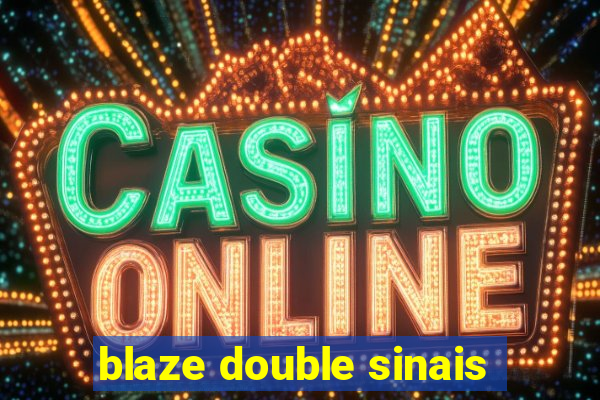 blaze double sinais