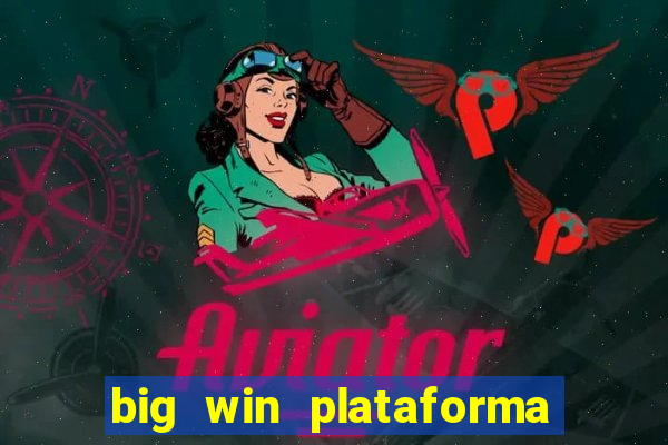 big win plataforma de jogos