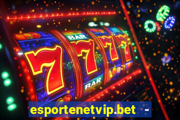 esportenetvip.bet - apostas online