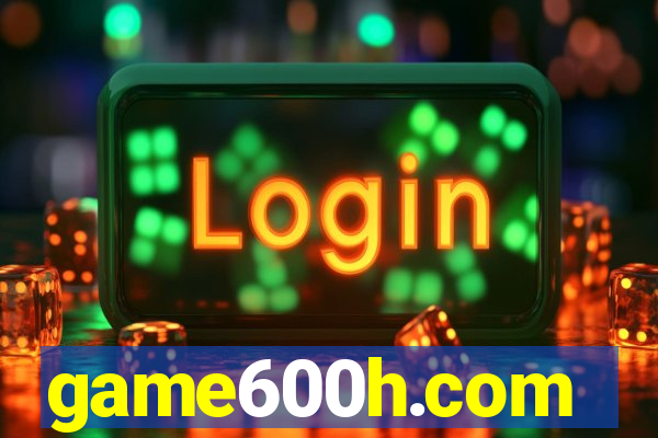 game600h.com