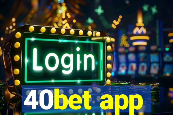 40bet app