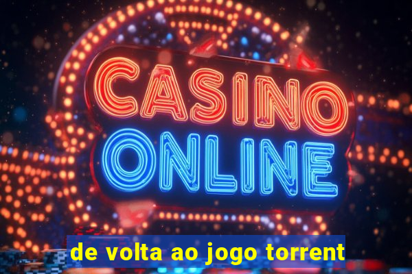 de volta ao jogo torrent