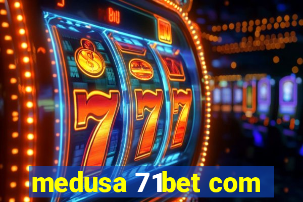 medusa 71bet com