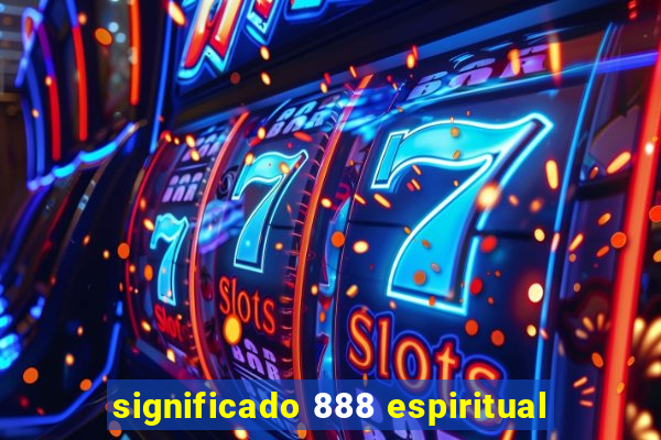 significado 888 espiritual