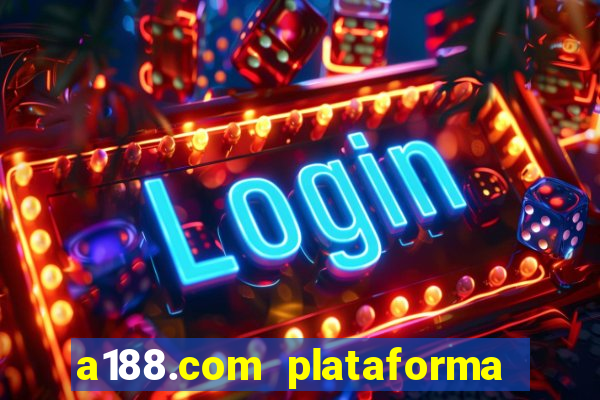 a188.com plataforma de jogos