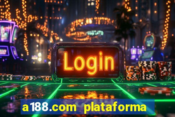 a188.com plataforma de jogos