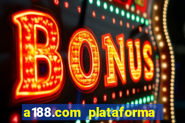 a188.com plataforma de jogos