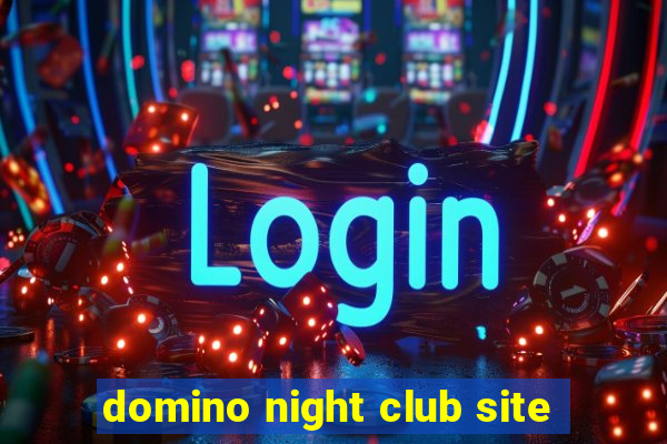 domino night club site