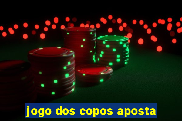 jogo dos copos aposta