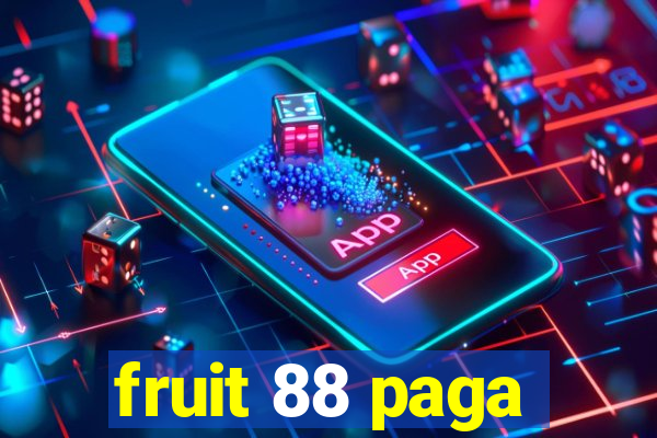 fruit 88 paga