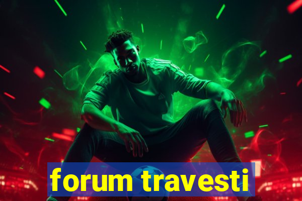 forum travesti