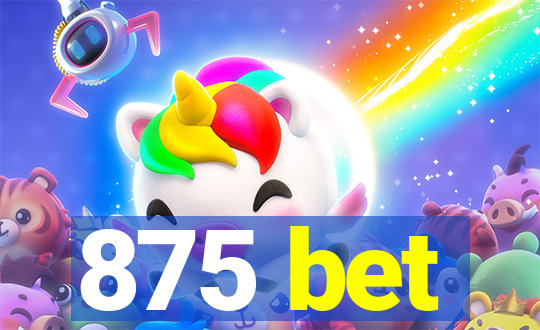 875 bet